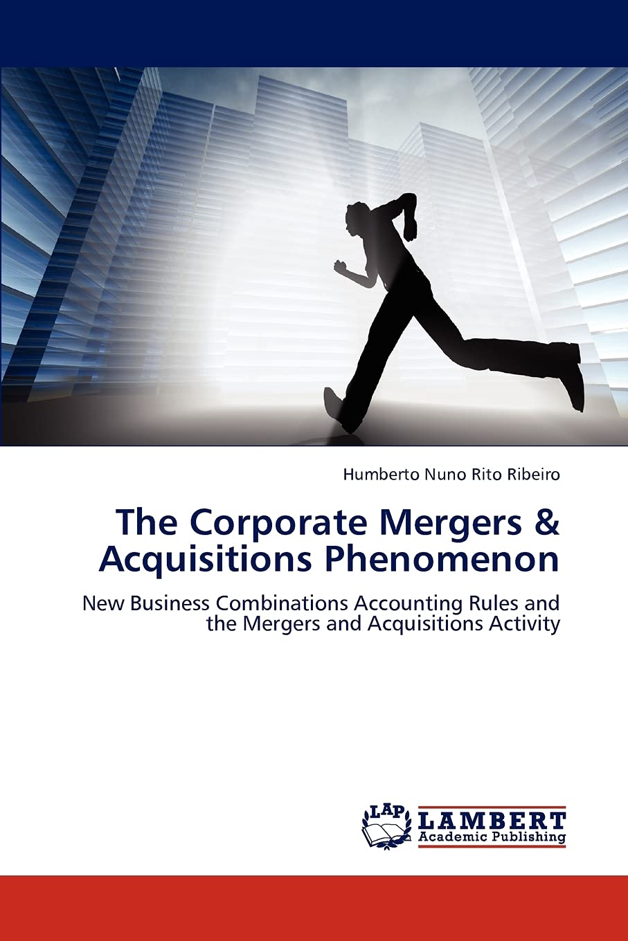 The Corporate Mergers & Acquisitions Phenomenon: New Business Combinations Accounting Rules and the Mergers and Acquisitions Act,Used