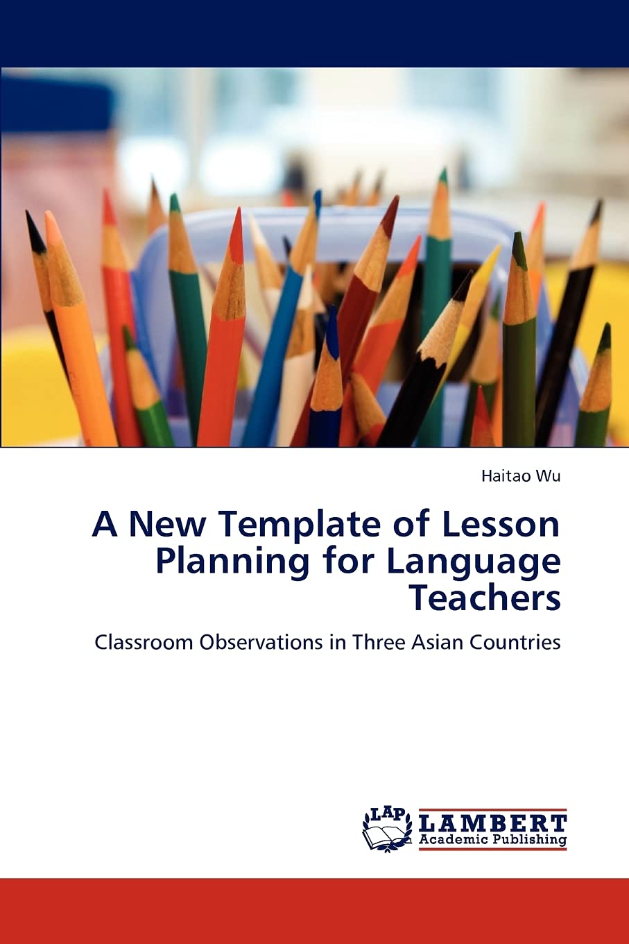 A New Template of Lesson Planning for Language Teachers: Classroom Observations in Three Asian Countries,Used