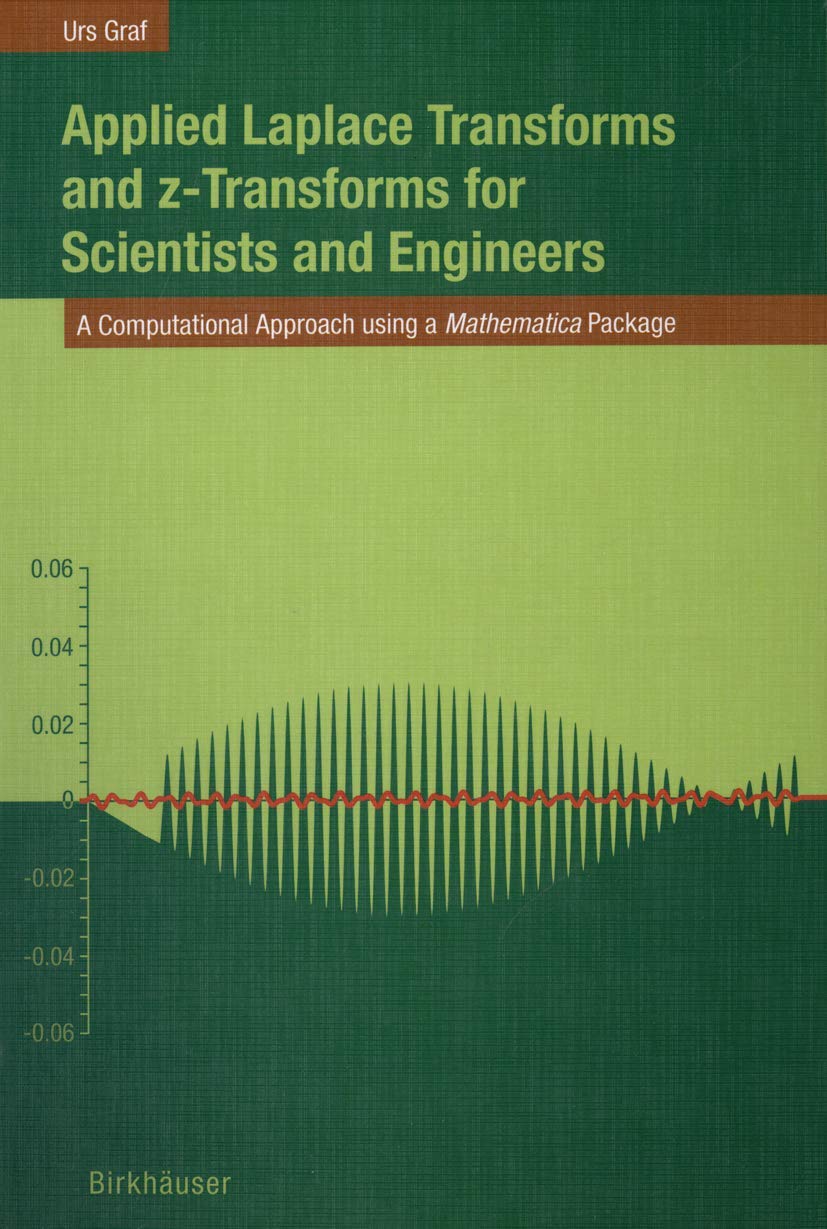 Applied Laplace Transforms and zTransforms for Scientists and Engineers: A Computational Approach using a Mathematica Package,Used