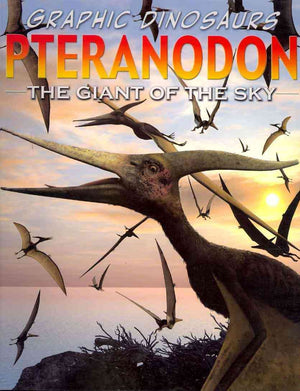 Graphic Dinosaurs Pteranodon: The Giant Of The Sky,Used