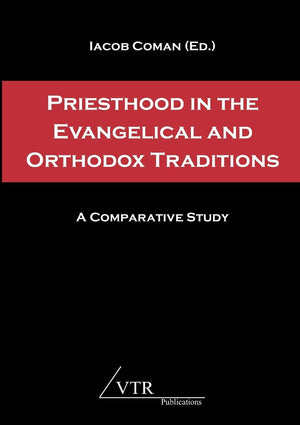 Priesthood in the Evangelical and Orthodox Traditions: A Comparative Study,Used