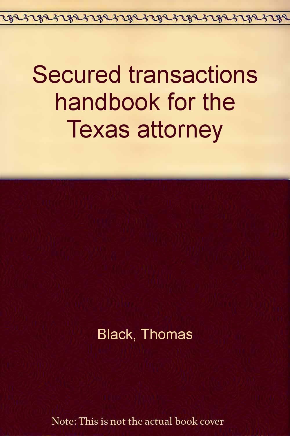 Secured transactions handbook for the Texas attorney,Used