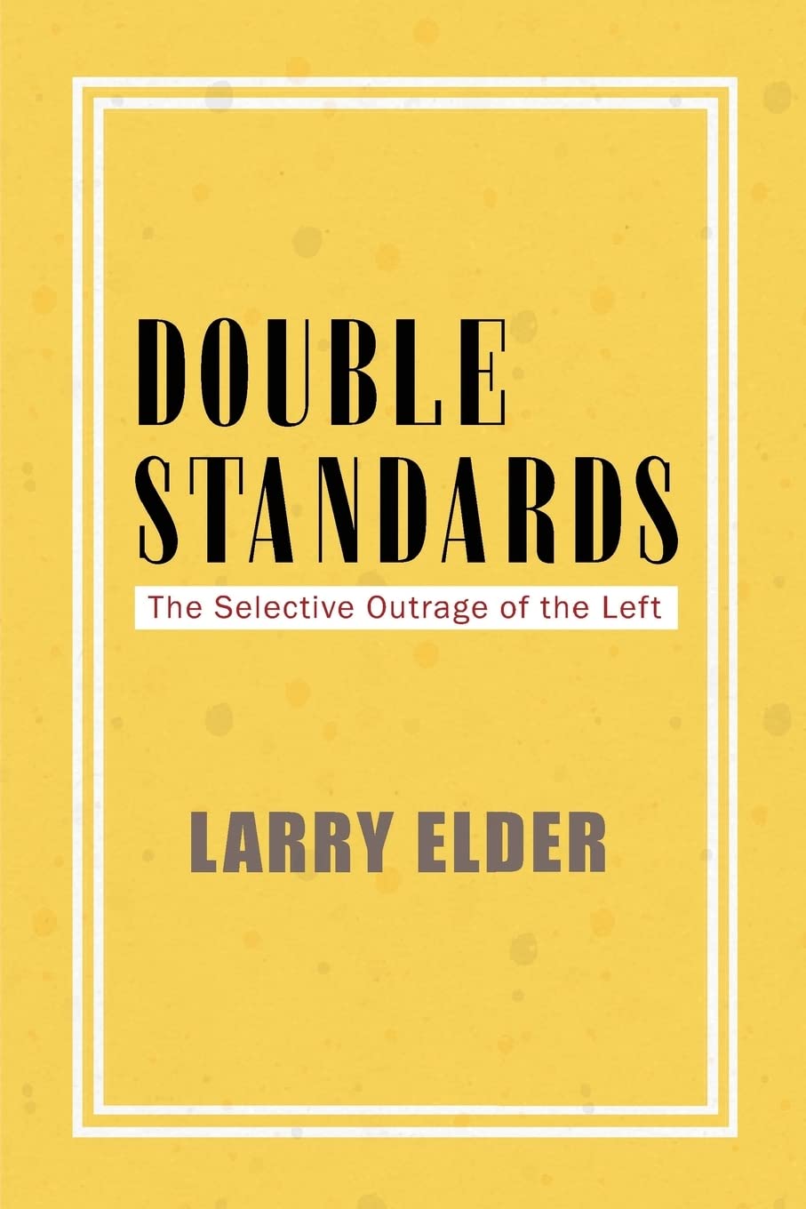 Double Standards: The Selective Outrage of the Left,Used