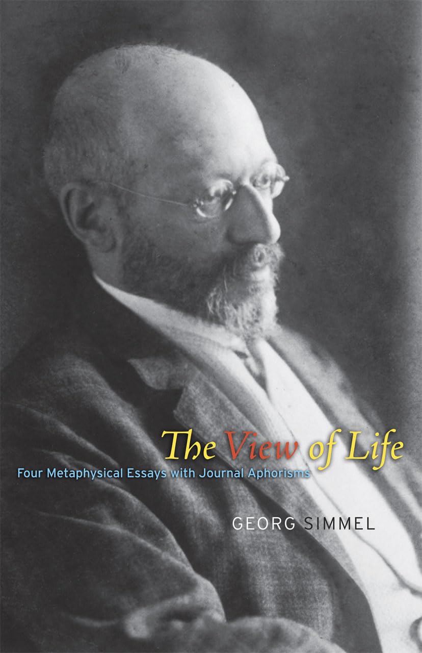 The View of Life: Four Metaphysical Essays with Journal Aphorisms,Used