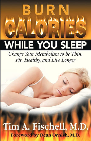 Burn Calories While You Sleep: Change Your Metabolism to be Thin, Fit, Healthy, and Live Longer,Used