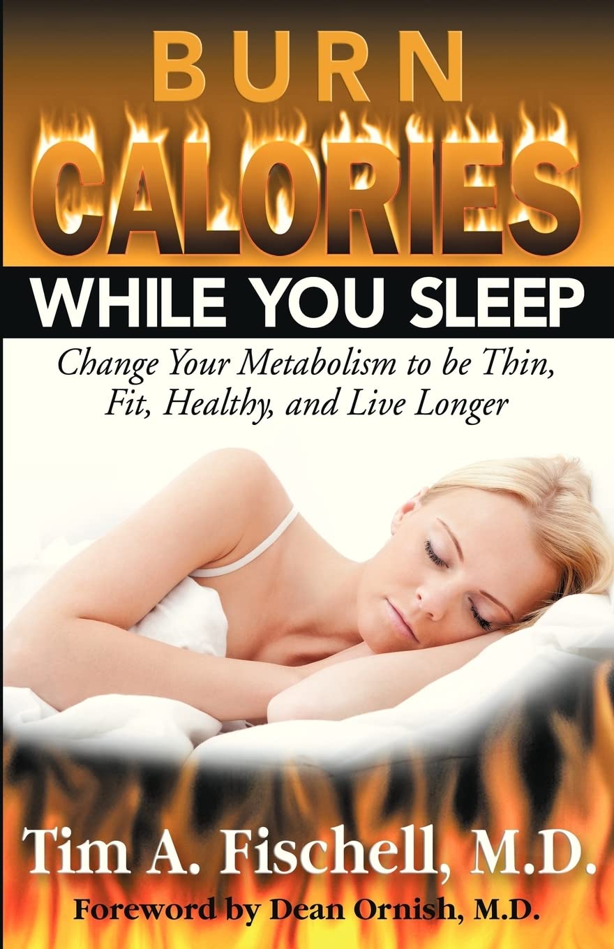 Burn Calories While You Sleep: Change Your Metabolism to be Thin, Fit, Healthy, and Live Longer,Used