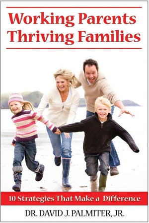 Working Parents, Thriving Families: 10 Strategies That Make a Difference,Used