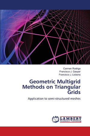 Geometric Multigrid Methods on Triangular Grids: Application to semistructured meshes,Used