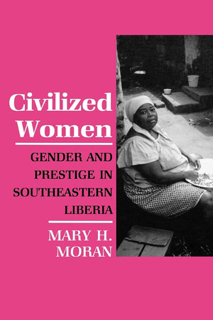 Civilized Women: Gender and Prestige in Southeastern Liberia (The Anthropology of Contemporary Issues),Used