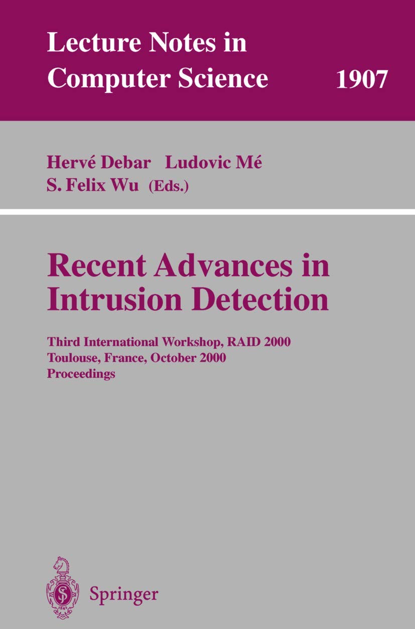 Recent Advances in Intrusion Detection: Third International Workshop, RAID 2000 Toulouse, France, October 24, 2000 Proceedings ,Used