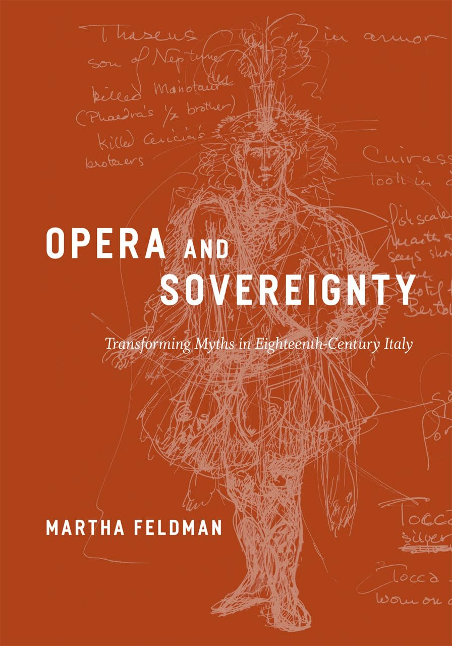 Opera and Sovereignty: Transforming Myths in EighteenthCentury Italy