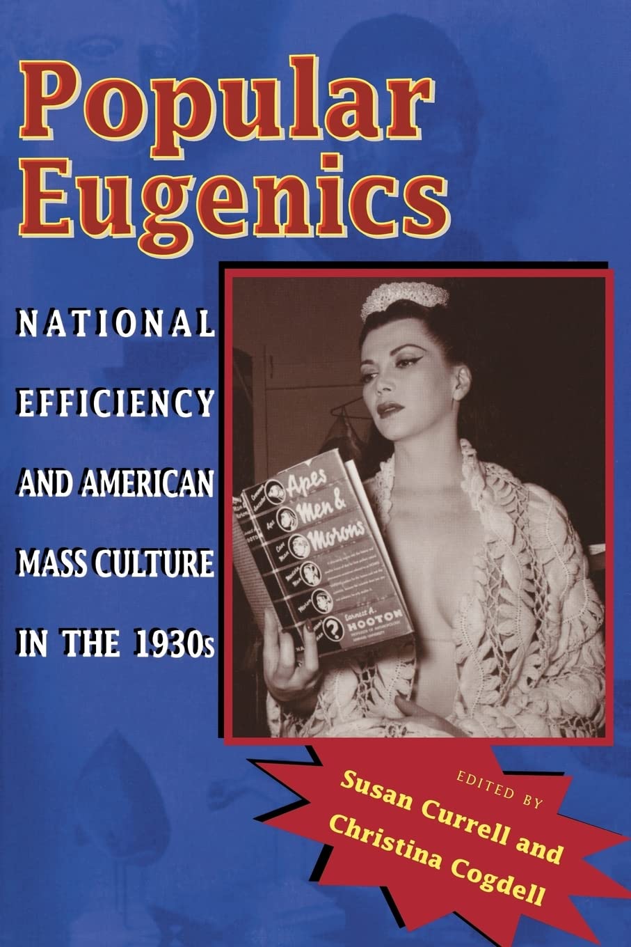 Popular Eugenics: National Efficiency And American Mass Culture In The 1930S,New