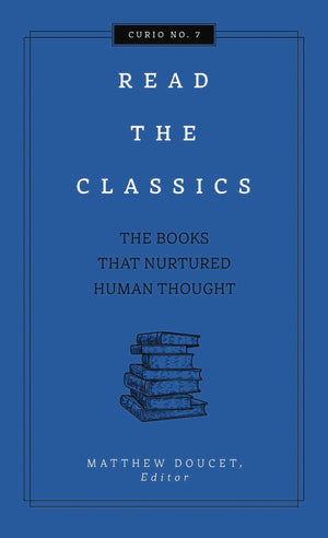 Read the Classics: The Books that Nurtured Human Thought (Curios),Used