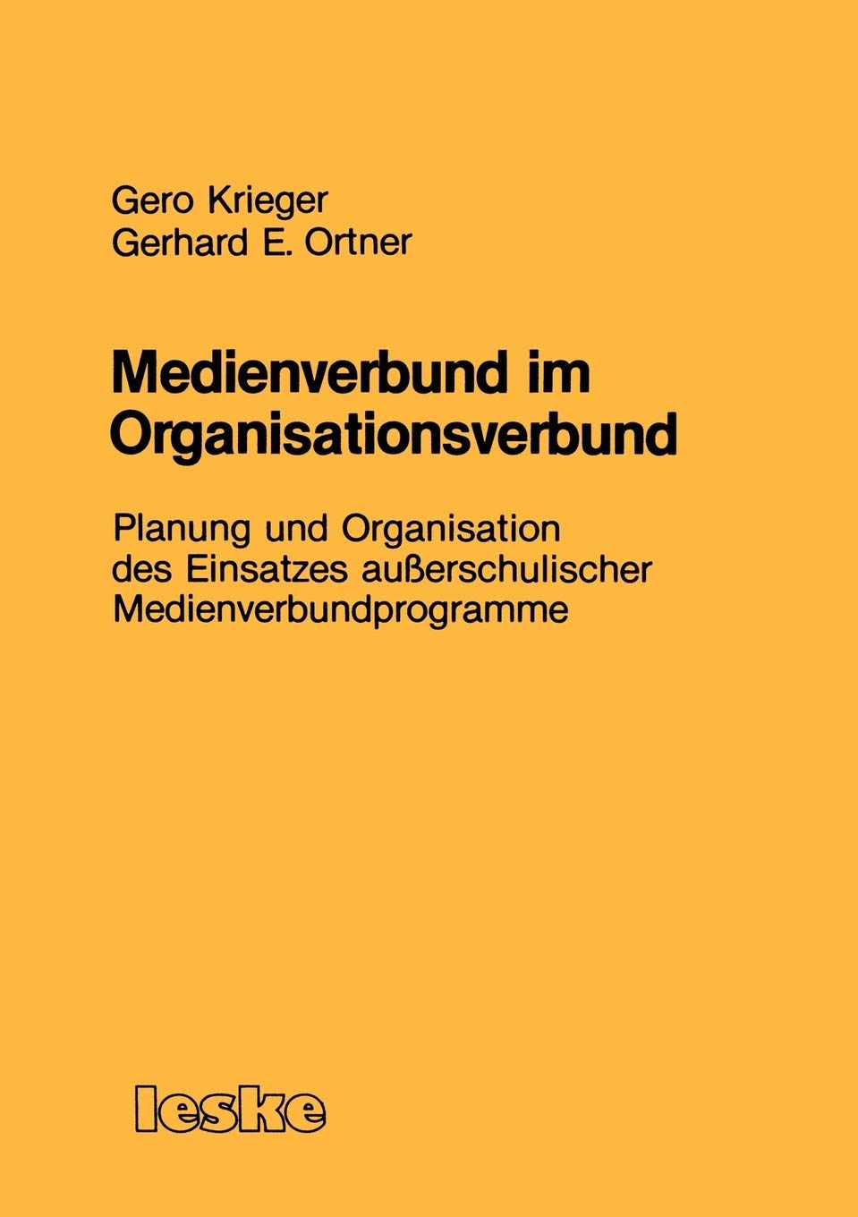 Medienverbund Im Organisationsverbund: Planung Und Organisation Des Einsatzes Auerschulischer Medienverbundprogramme (German Edi,Used