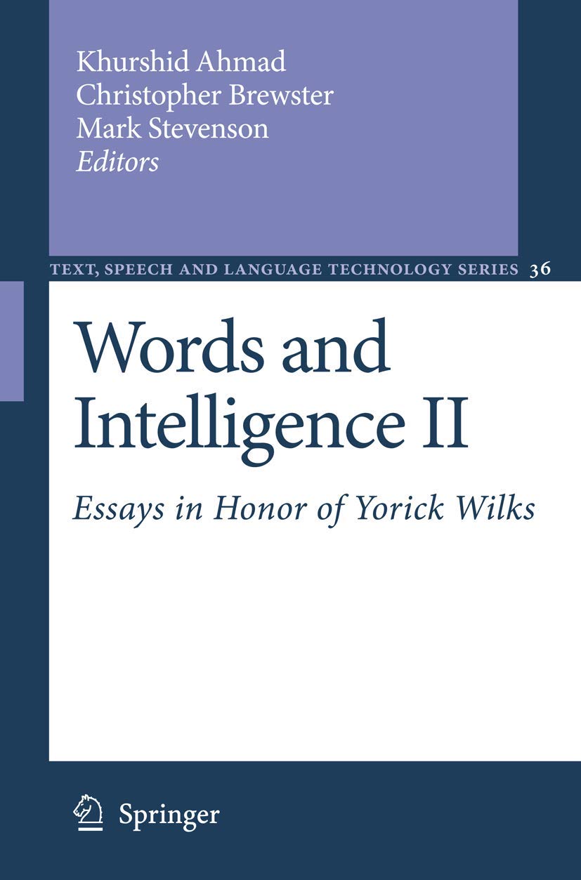 Words and Intelligence II: Essays in Honor of Yorick Wilks (Text, Speech and Language Technology, 36),Used