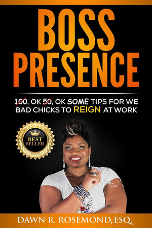 Boss Presence: 100, Ok 50, Ok Some Tips for We Bad Chicks to REIGN at Work,Used