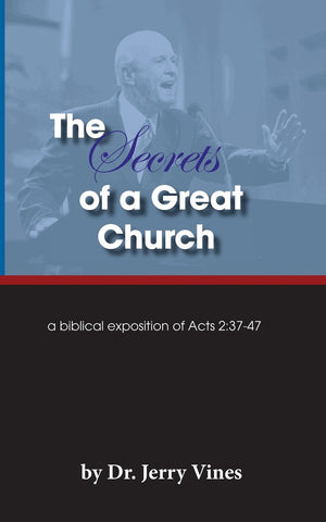 The Secrets Of A Great Church: A Biblical Exposition Of Acts 2:3747,Used