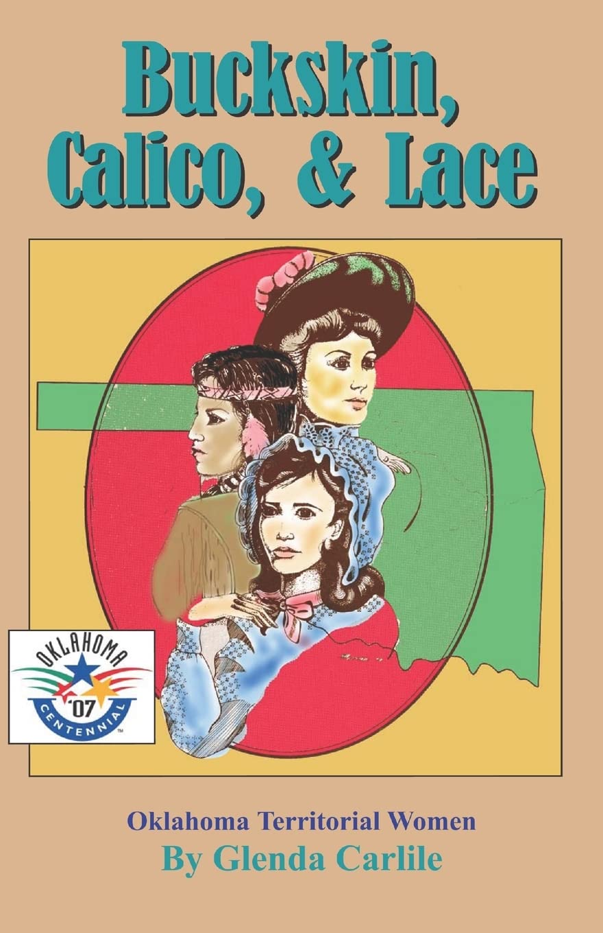 Buckskin, Calico, & Lace: Oklahoma Territorial Women,Used