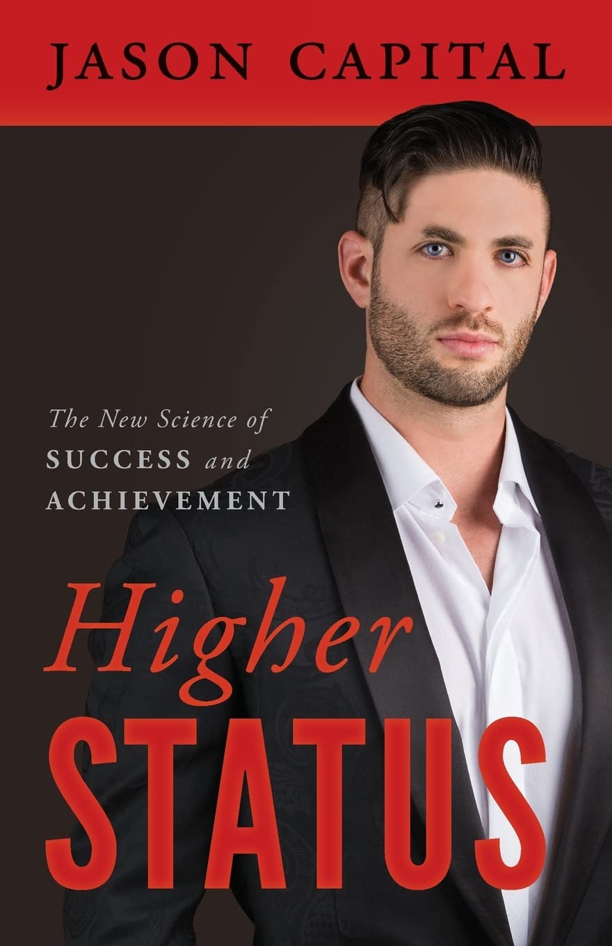 Higher Status: The New Science Of Success And Achievement