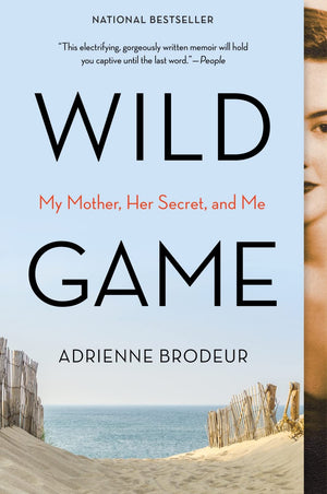 Wild Game: My Mother, Her Secret, And Me,New