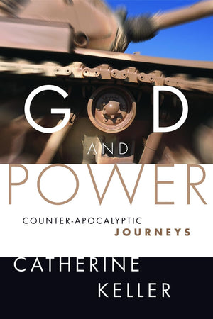 God and Power: CounterApocalyptic Journeys,Used