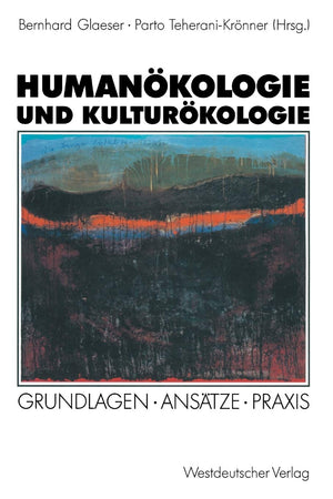 Humankologie Und Kulturkologie: Grundlagen  Anstze  Praxis (German Edition),Used