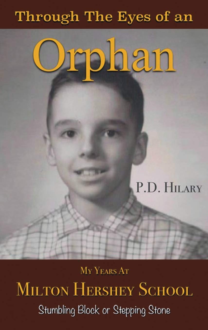 Through the Eyes of an Orphan: My Years at Milton Hershey School: Stumbling Block or Stepping Stone,Used