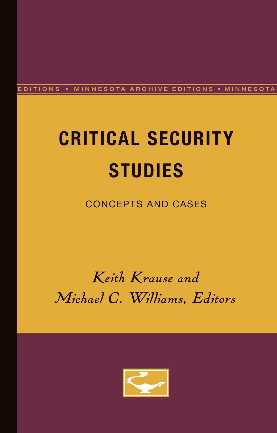 Critical Security Studies: Concepts and Cases (Barrows Lectures) (Volume 8),New