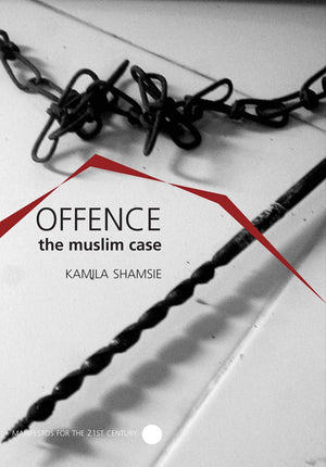 Offence: The Muslim Case (Manifestos for the 21st Century),Used