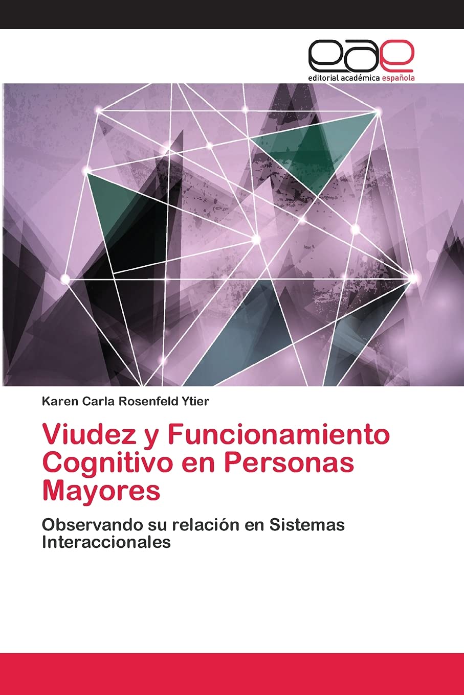 Viudez y Funcionamiento Cognitivo en Personas Mayores: Observando su relacin en Sistemas Interaccionales (Spanish Edition),Used