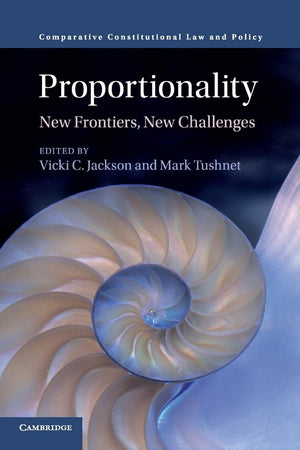 Proportionality: New Frontiers, New Challenges (Comparative Constitutional Law and Policy),Used