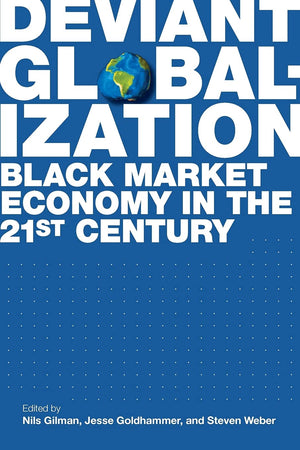 Deviant Globalization: Black Market Economy In The 21St Century