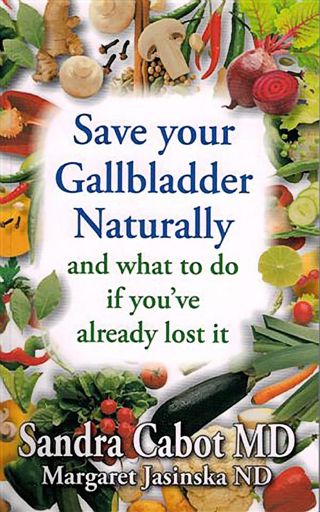 Save Your Gallbladder Naturally and What to Do If You've Already Lost It,Used