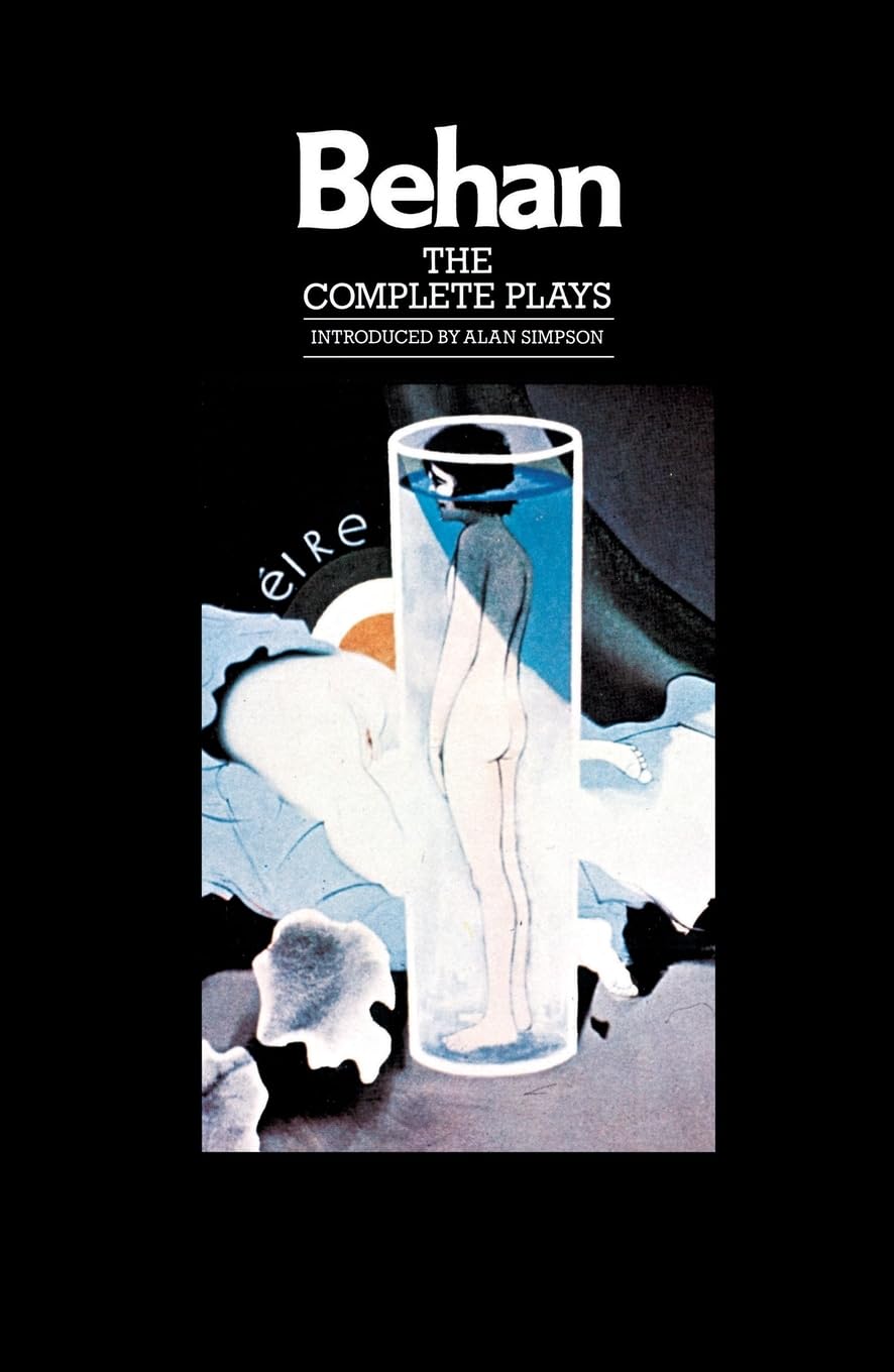 The Complete Plays: The Hostage, The Quare Fellow, Richard's Cork Leg, Moving Out, A Garden Party, The Big House,Used