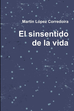 El Sinsentido De La Vida (Spanish Edition),New