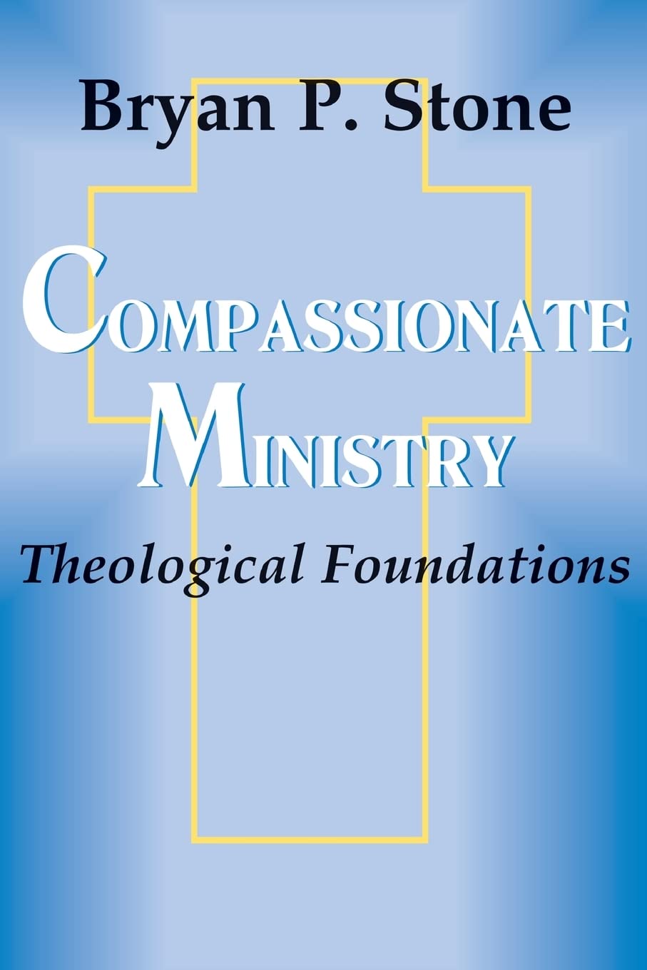 Compassionate Ministry: Theological Foundations,Used