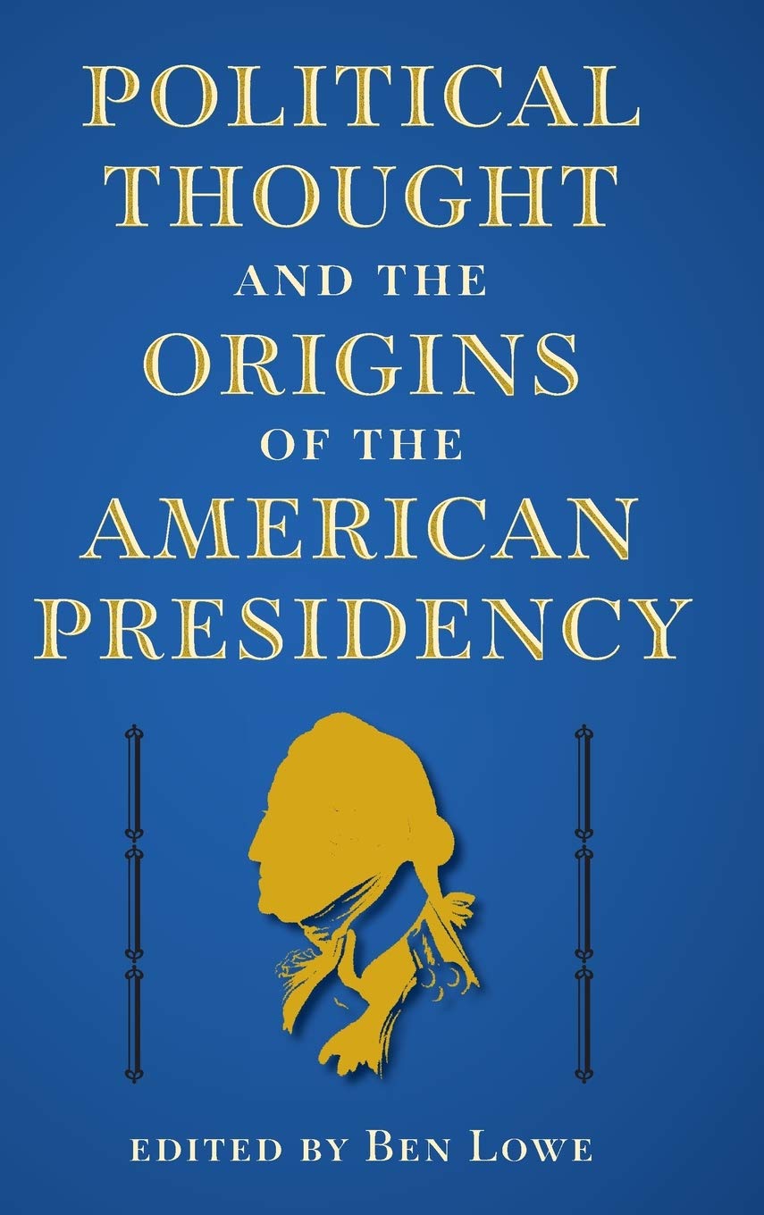 Political Thought And The Origins Of The American Presidency (The Alan B. And Charna Larkin Series On The American Presidency),Used