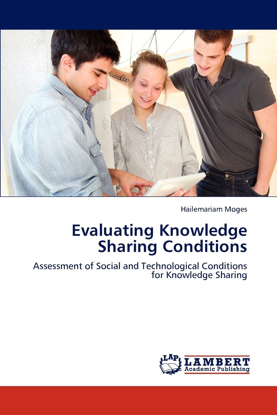 Evaluating Knowledge Sharing Conditions: Assessment of Social and Technological Conditions for Knowledge Sharing,Used