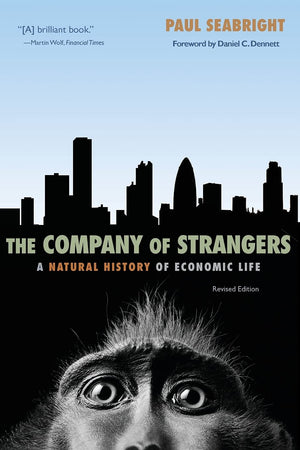 The Company Of Strangers: A Natural History Of Economic Life - Revised Edition -Used