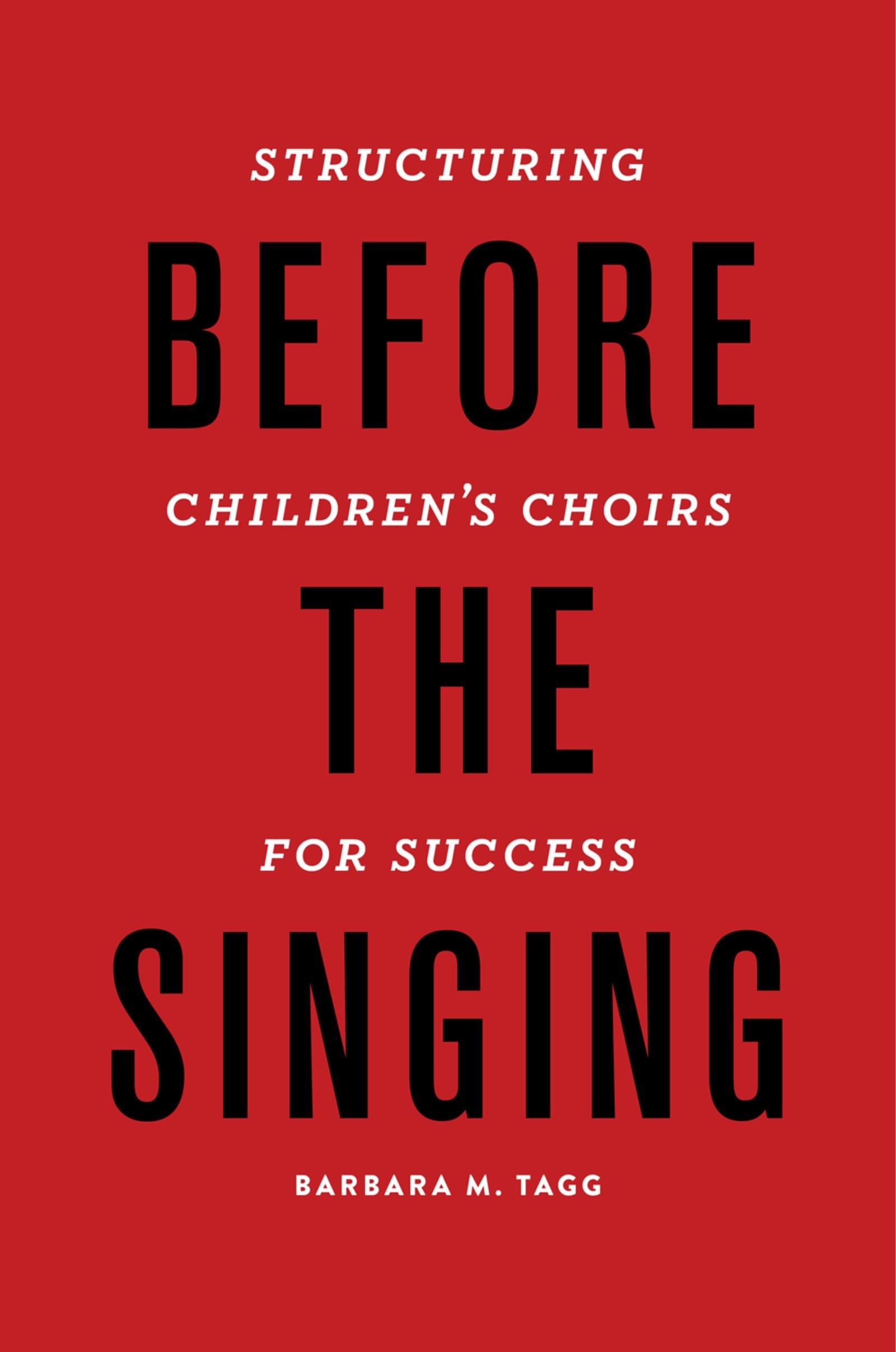 Before the Singing: Structuring Children's Choirs for Success,Used