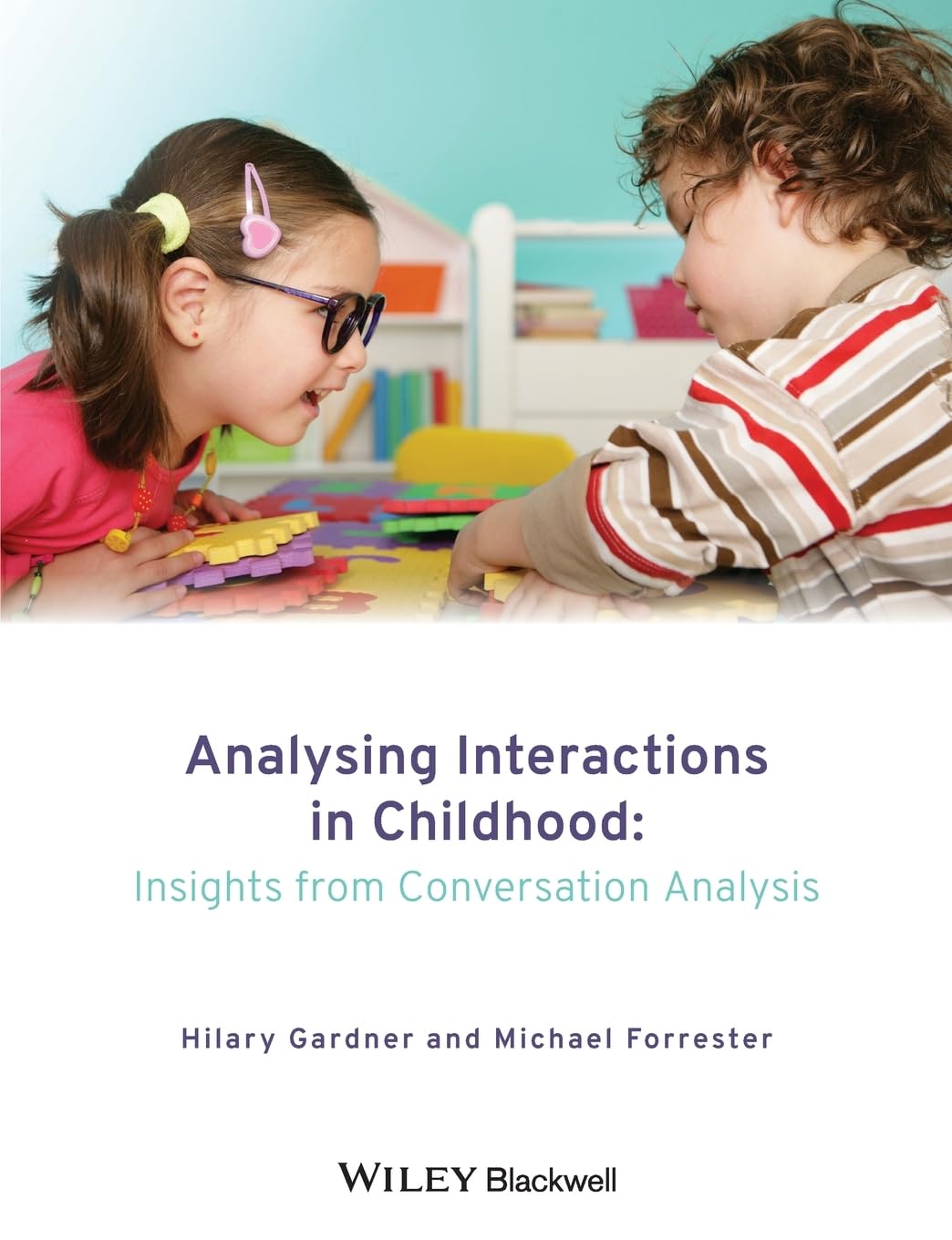 Analysing Interactions in Childhood: Insights from Conversation Analysis,New