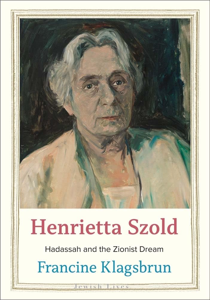 Henrietta Szold: Hadassah And The Zionist Dream (Jewish Lives),Used