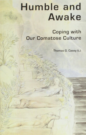 Humble and Awake: Coping with our Comatose Culture,Used