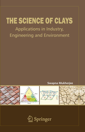 The Science Of Clays: Applications In Industry, Engineering, And Environment,Used
