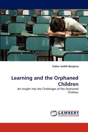 Learning and the Orphaned Children: An Insight into the Challenges of the Orphaned Children,Used