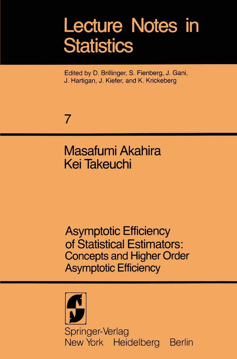 Asymptotic Efficiency of Statistical Estimators.: Concepts and Higher Order Asymptotic Efficiency (Lecture Notes in Statistics 7,Used