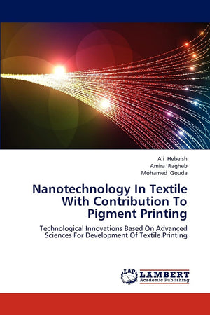 Nanotechnology In Textile With Contribution To Pigment Printing: Technological Innovations Based On Advanced Sciences For Develo,Used