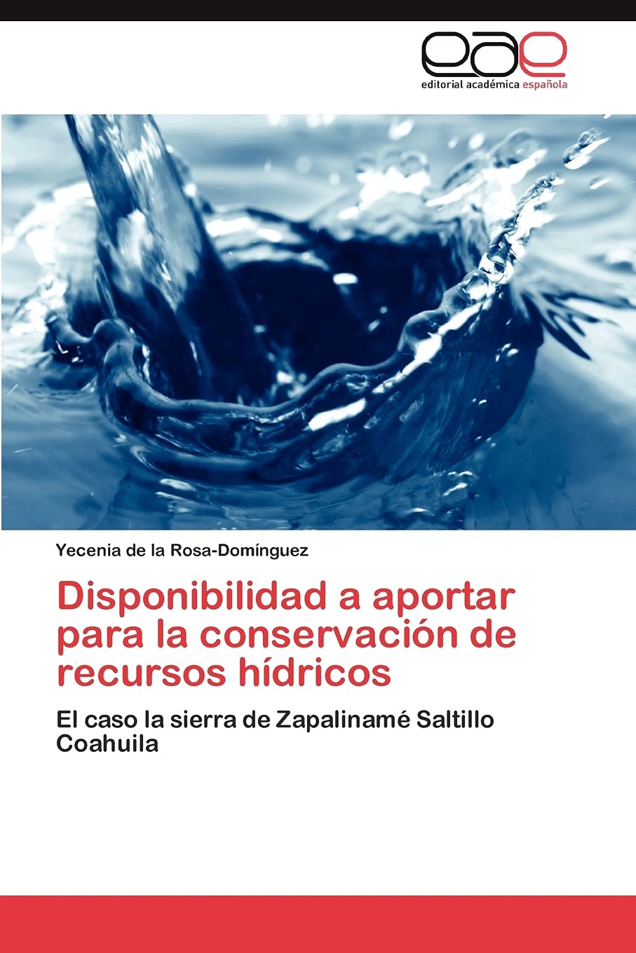 Disponibilidad a aportar para la conservacin de recursos hdricos: El caso la sierra de Zapalinam Saltillo Coahuila (Spanis,Used
