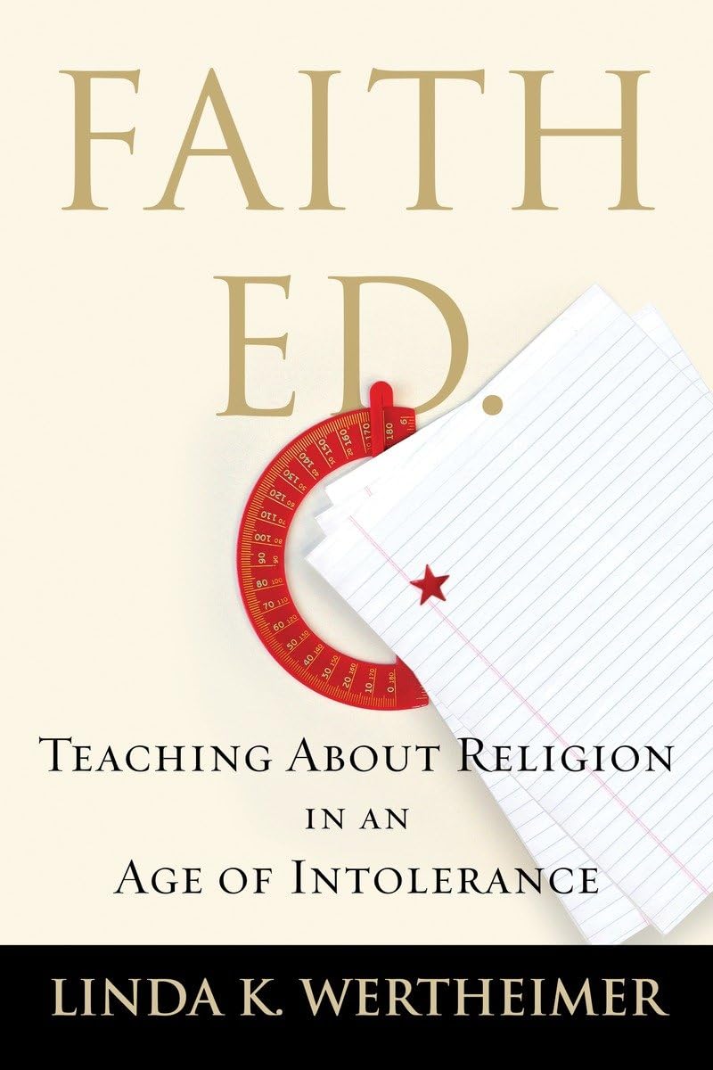 Faith Ed: Teaching About Religion In An Age Of Intolerance,Used