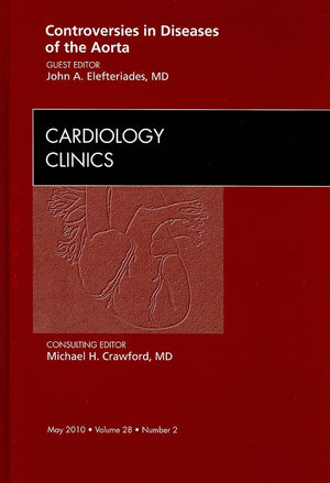 Controversies in Diseases of the Aorta, An Issue of Cardiology Clinics (Volume 282) (The Clinics: Internal Medicine, Volume 28,Used